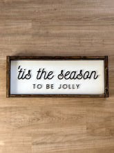 Load image into Gallery viewer, Tis the season to be jolly - READY TO SHIP