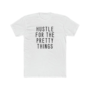 HUSTLE FOR THE PRETTY THINGS