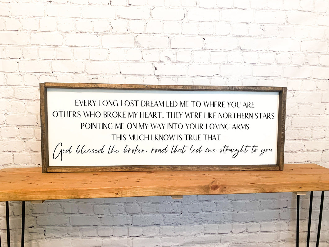 God blessed the broken road that led me straight to you Wood Sign rustic Farmhouse Sign Country Song Lyric Wall Decor over the bed wall art