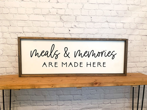 Meals and memories are made here | framed wood sign | Wall art