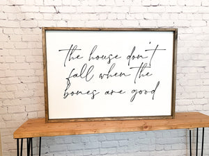 The house don't fall when the bones are good | framed wood sign | Wall art