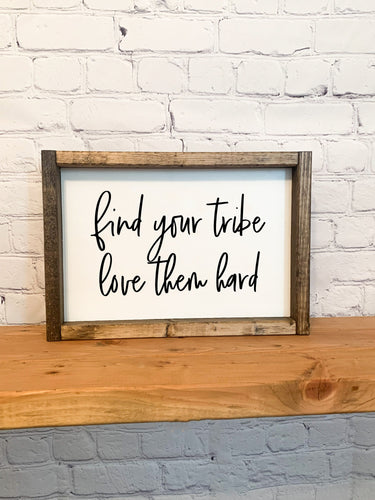 Find your tribe love them hard | framed wood sign | Wall art