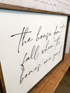 The house don't fall when the bones are good | framed wood sign | Wall art