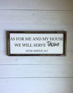 As for me and my house we will serve tacos | Guacamole 24:7 | framed wood sign