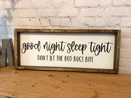 Good night Sleep tight Dont let the bed bugs bight | framed wood sign