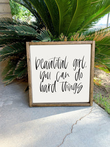 Beautiful girl you can do hard things | framed wood sign | Wall art