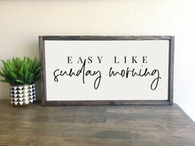 Load image into Gallery viewer, Easy like Sunday morning framed wood sign | Above the bed wall sign | Master bedroom wall decor | Wall art | Above over the bed wall art
