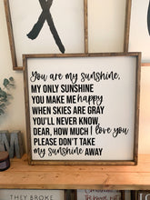 Load image into Gallery viewer, You are my sunshine, my only sunshine | framed wood sign | Wall art