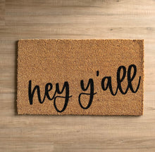 Load image into Gallery viewer, Hey ya’ll | Doormat | Front Porch Decor | Welcome Mat | Home Doormat