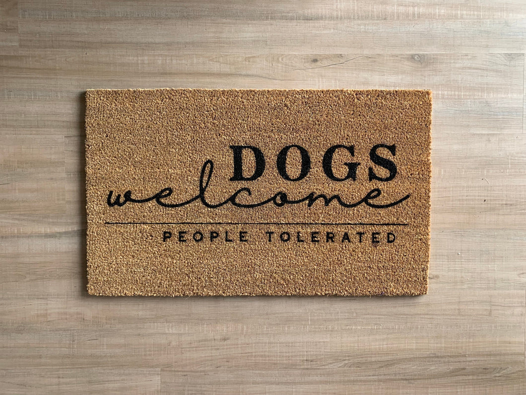 Dogs welcome people tolerated Doormat | Front Porch Decor | Welcome Mat | Home Doormat | Dog lover gift | Entry way decor