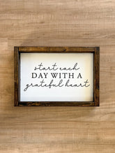 Load image into Gallery viewer, Start each day with a grateful heart | framed wood sign | Wall art