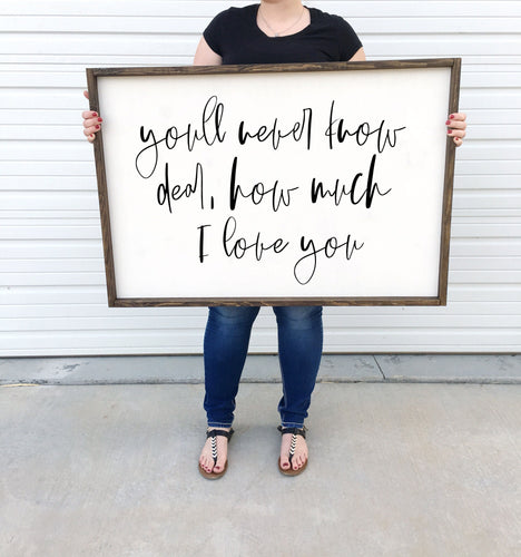 You'll never know dear how much I love you | framed wood sign | Nursery wall decor | Girls room wall sign | Wall art