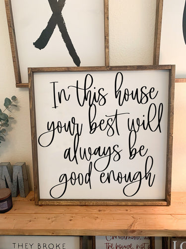 In this house your best will always be good enough | framed wood sign | Wall art