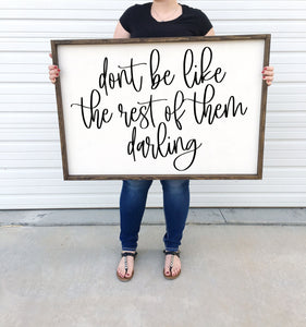 Don't be like the rest of them darling framed wood sign above crib wall art Nursery wall decor Baby shower gift Graduation gift Girls room