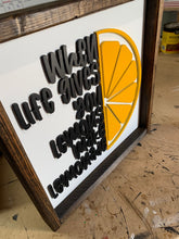 Load image into Gallery viewer, When life gives you lemons make lemonade  | 3D lettering framed wood sign | Wall art