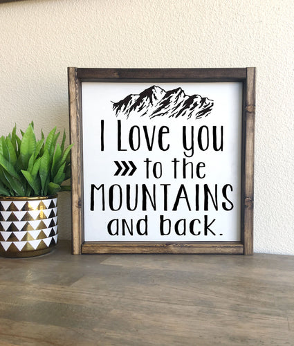 I love you to the mountains and back | framed wood sign