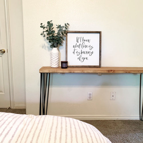 If I know what love is its because of you | framed wood sign | Wall art