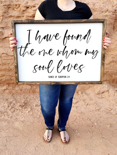 I have found the one whom my soul loves | framed wood sign