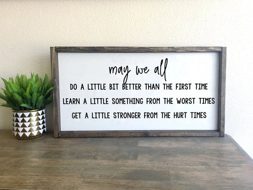 May we all | framed wood sign | Wall art