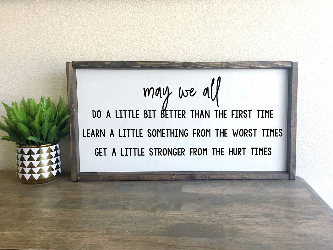 May we all | framed wood sign | Wall art