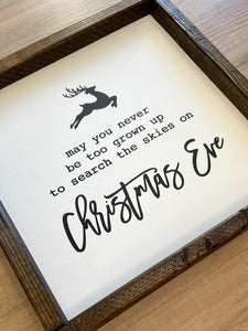 May you never be too grown to search the skies on Christmas eve | framed wood sign