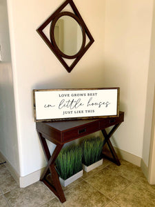 Love grows best in little houses just like this | framed wood sign | New home gift | Wall art