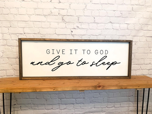 Give it to God and go to sleep | framed wood sign | Wall art | Above over the bed wall art | Hallway wall decor
