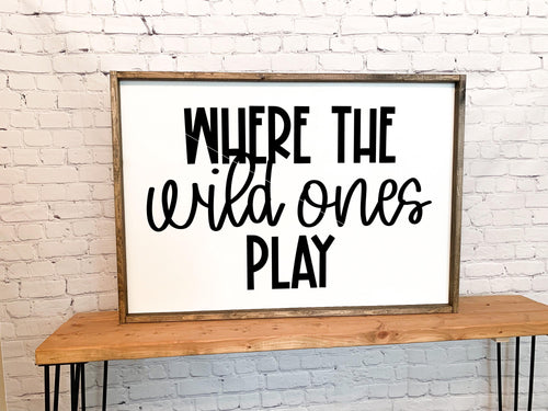 Where the wild ones play | framed wood sign | Kids play room decor | Wall art | Nursery wall decor