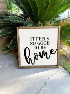It feels so good to be home | framed wood sign | Wall art