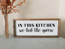 Load image into Gallery viewer, In this kitchen we lick the spoon | framed wood sign | Wall art