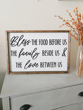 Load image into Gallery viewer, Bless the food before us the family beside us and the love between us | framed wood sign | Wall art