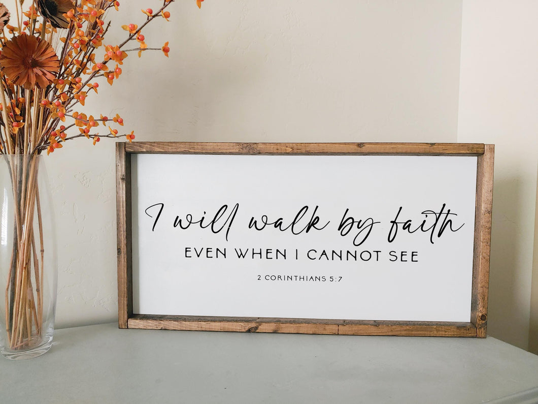 I will walk by faith even when I cannot see Corinthians | Scripture Bible verse | framed wood sign | Wall art