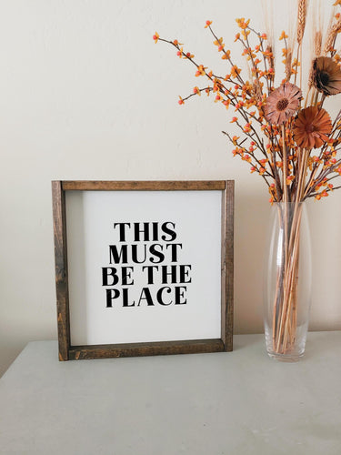 This must be the place | framed wood sign | Wall art