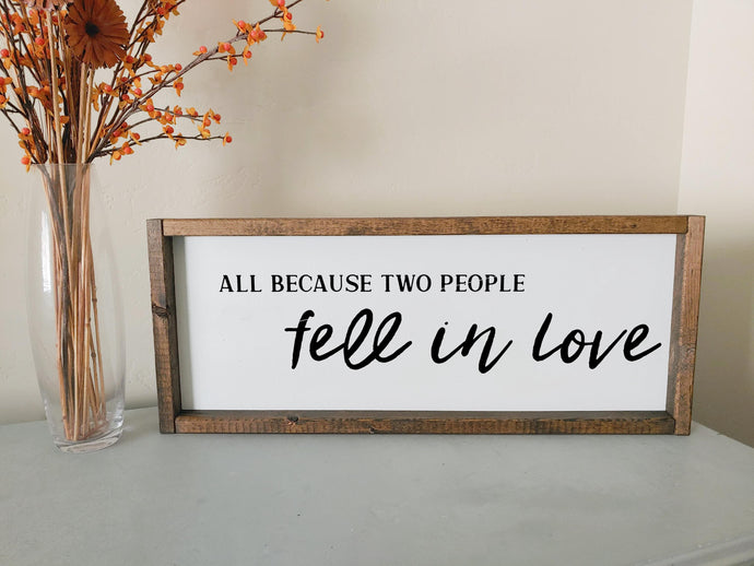 All because two people fell in love | framed wood sign | Anniversary gift | Gallery wall decor | Wall art