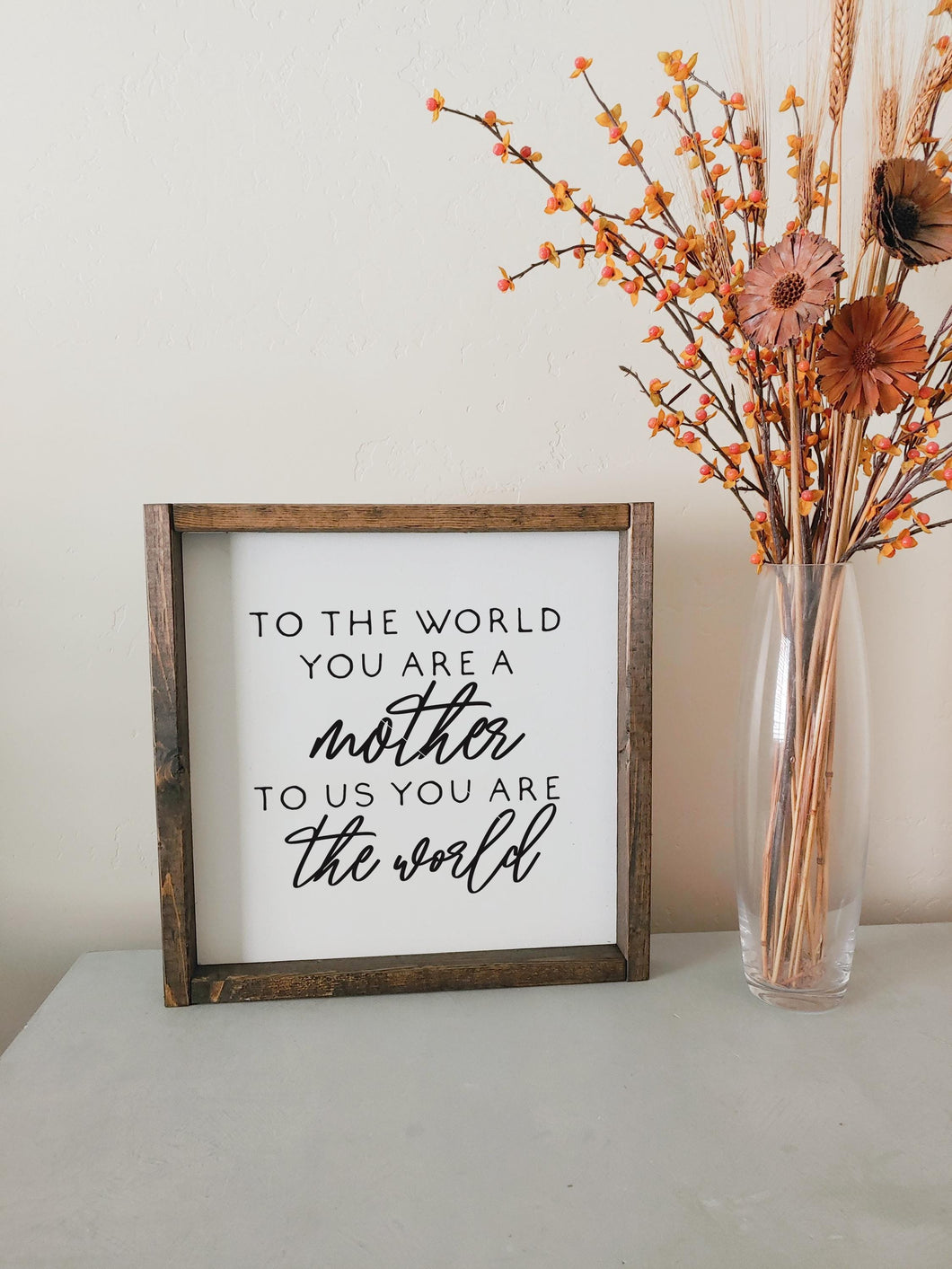 To the world you are a mother to us you are the world framed wood sign | Mothers day gift | Gift for mom | Gift for wife | Wall art