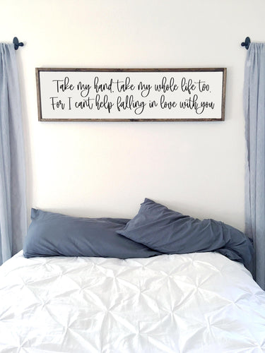 Take my hand, take my whole life too. | framed wood sign | Wall art | Above the bed wall decor