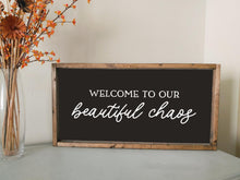 Load image into Gallery viewer, Welcome to our beautiful chaos | framed wood sign | Mothers day gift | Entry way wall art | Living room wall decor