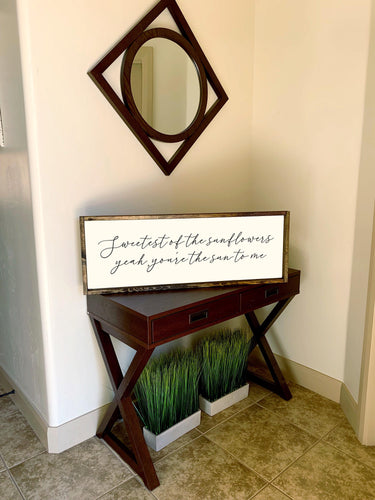 Sweetest of the sunflowers yeah you're the sun to me framed wood sign | Above over the bed Wall art Master bedroom wall decor