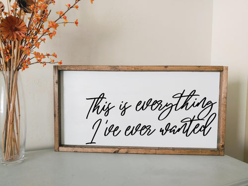 This is everything I ever wanted framed sign | Above the bed wall decor | Hallway wall art | Wall art