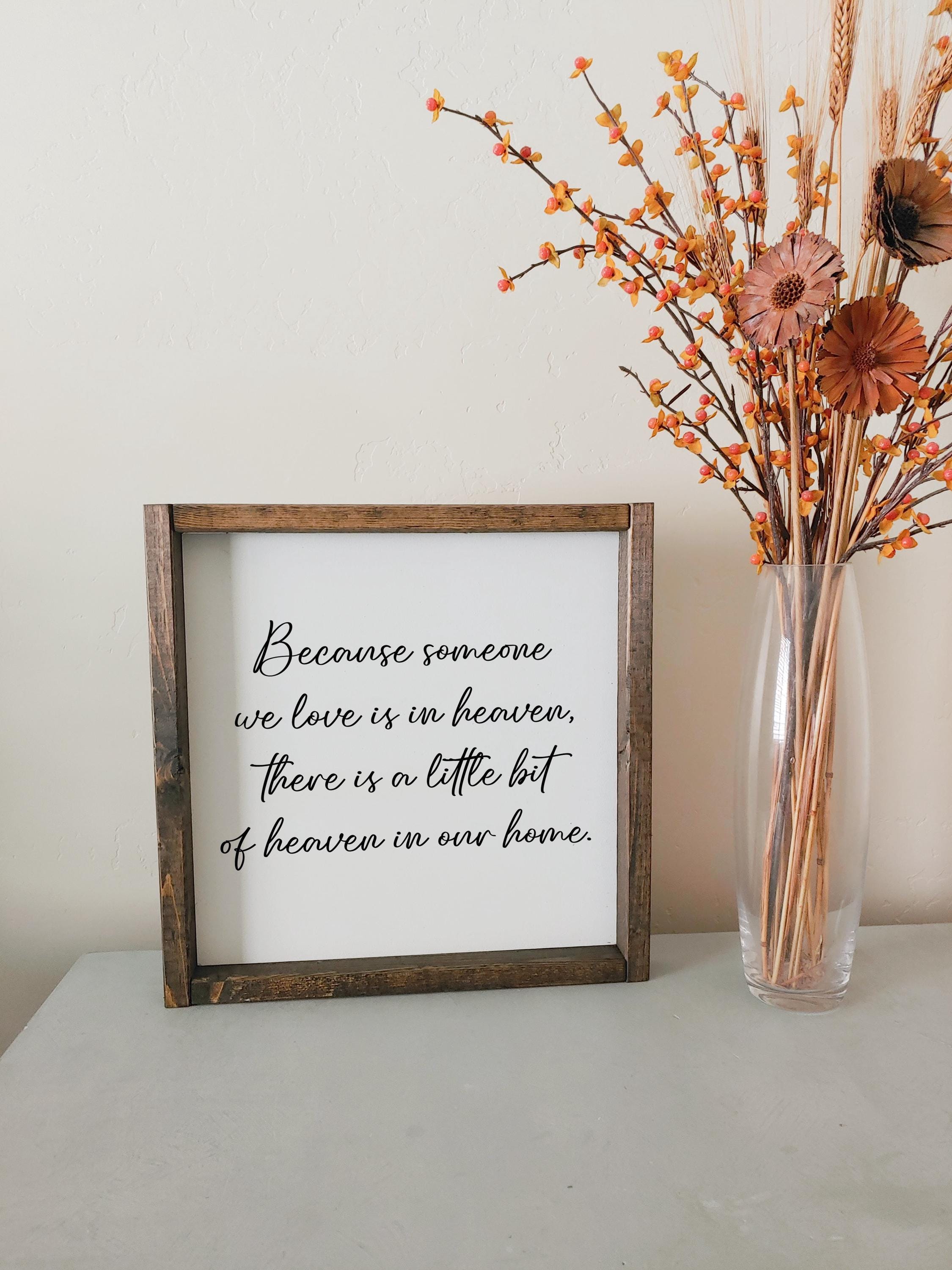 Because someone we love is in heaven there is a little bit of heaven in our home | framed wood sign | Wall art