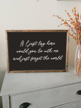 Load image into Gallery viewer, If I just lay here would you lie with me and just forget the world framed wood sign Song Lyric Wall Decor | Above over the bed wall art sign