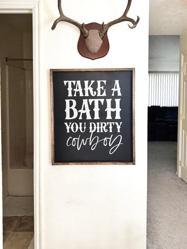 Take a bath you dirty cowboy | framed wood sign | Wall art | Above toilet over sink wall decor | Bathroom wall art | country home decor