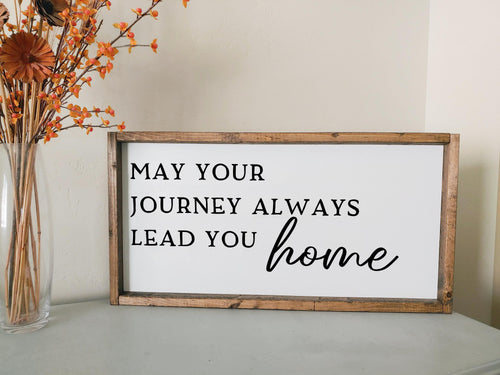 May your journey always lead you home | framed wood sign | Entry way wall decor | Above over couch wall art