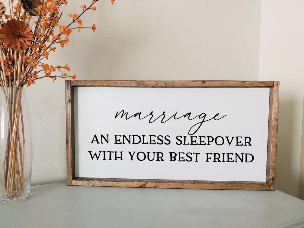 Marriage an endless sleepover with your best friend | framed wood sign | Above the bed sign | Wall art | Over the bed master bedroom