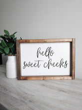 Load image into Gallery viewer, Hello sweet cheeks | framed wood sign | Wall art | Bathroom wall decor