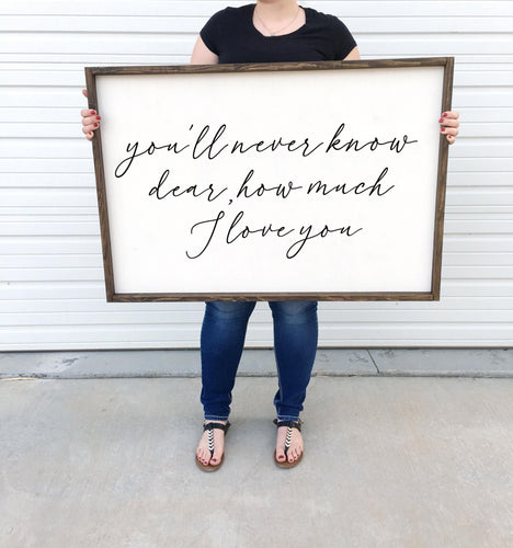 You'll never know dear how much I love you | framed wood sign | Kids play room decor | Wall art | Nursery wall decor | Above crib art