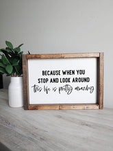 Load image into Gallery viewer, This life is pretty amazing | framed wood sign | Wall art