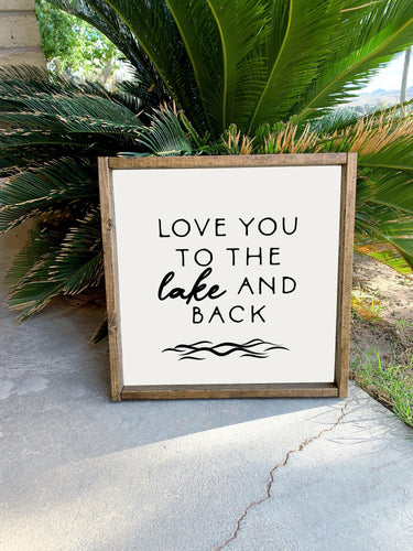 Love you to the lake and back | framed wood sign | Wall art