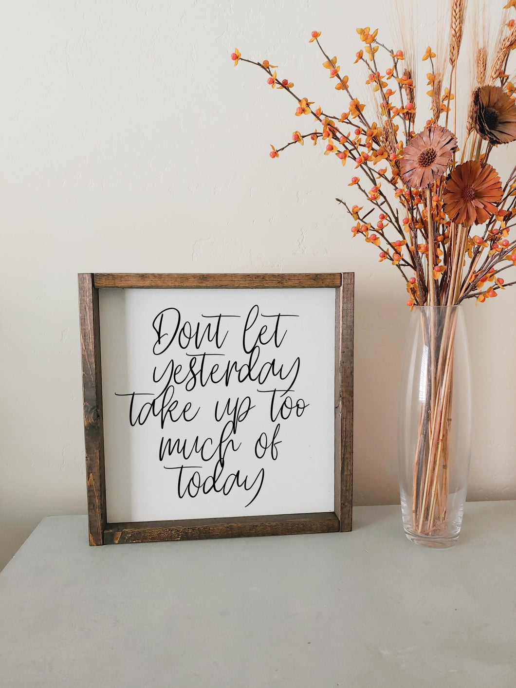 Don't let yesterday take up too much of today | framed wood sign | Living room wall art | motivational sayings