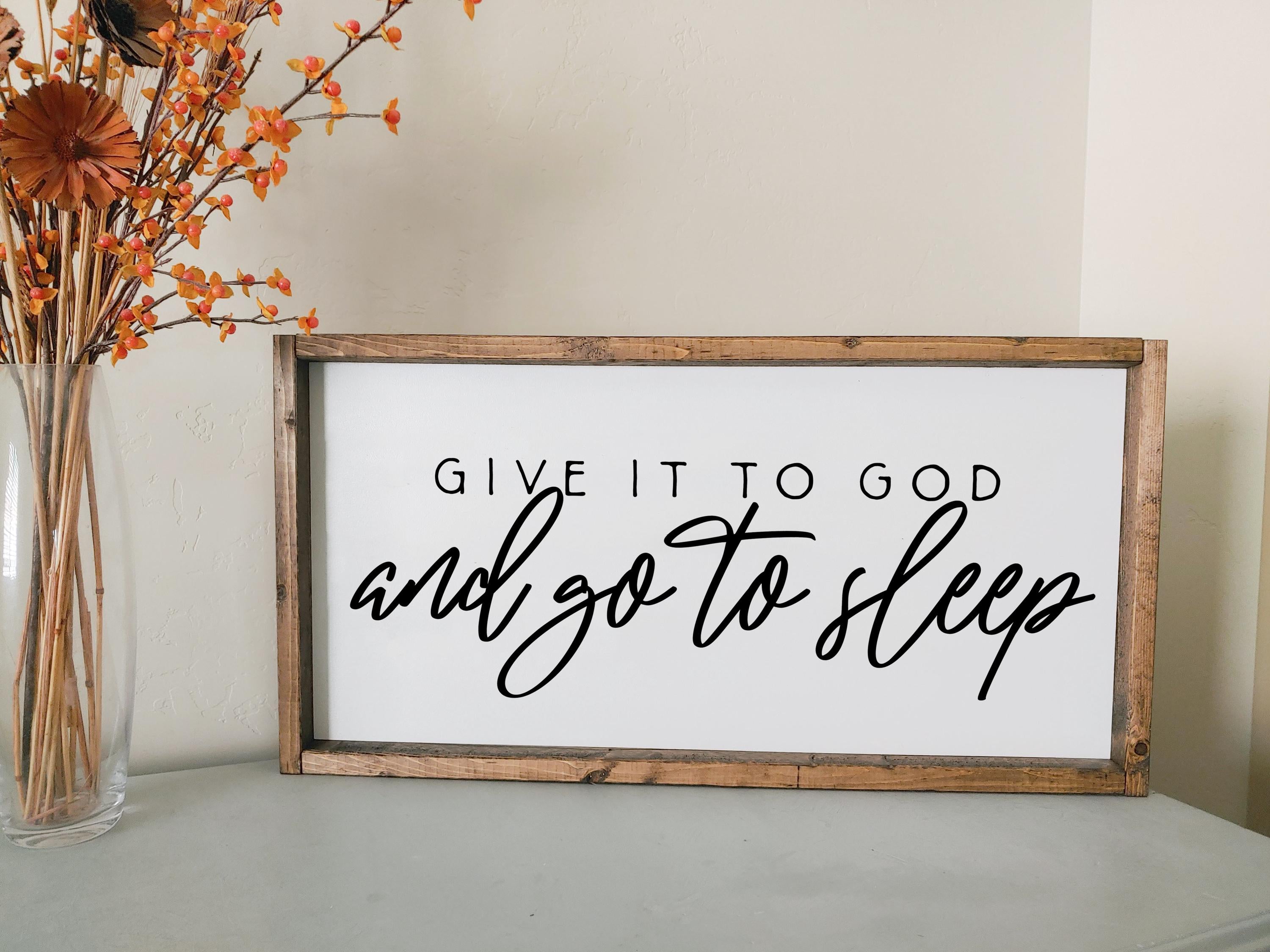 Give it to God and go to sleep | framed wood sign | Above the bed wall decor | Hallway wall art | Wall art